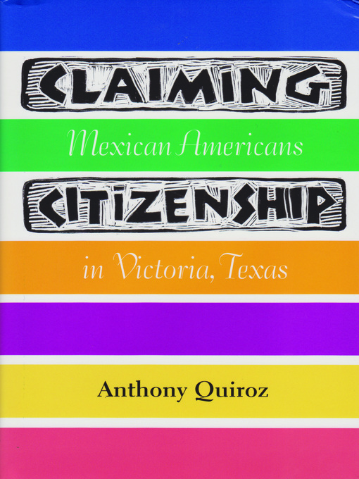Title details for Claiming Citizenship by Anthony Quiroz - Available